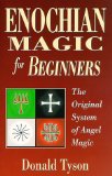 Enochian Magic for Beginners : The Original System of Angel Magic [Click for larger image]
