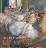 Art In The Making : Degas [Click for larger image]