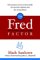 The Fred Factor: How Passion in Your Work and Life Can Turn the Ordinary into the Extraordinary