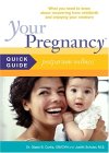 Your Pregnancy Quick Guide : Pospartum Wellness, What you need to know about recovering from childbirth, enjoying your newborn and becoming a family [Click for larger image]