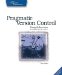 Pragmatic Version Control : Using Subversion cover