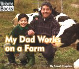 My Dad Works on a Farm [Click for larger image]
