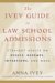The Ivey Guide To Law School Admissions : Straight Advice On Essays, Resumes, Interviews, And More cover