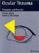 Ocular Trauma : Principles and Practice cover