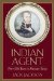 Indian Agent : Peter Ellis Bean In Mexican Texas cover