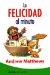 La Felicidad Al Minuto/happiness in a Nutshell cover