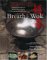 The Breath of a Wok : Unlocking the Spirit of Chinese Wok Cooking Through Recipes and Lore cover