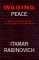  Waging Peace: Israel and the Arabs at the End of the Century