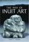 The Way of Inuit Art : Aesthetics and History in and Beyond the Arctic cover