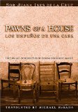 Pawns of a House/ Los Empenos De Una Casa [Click for larger image]