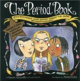 The Period Book : Everything You Don't Want to Ask (But Need to Know) [Click for larger image]
