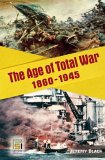 The Age of Total War, 1860-1945 [Click for larger image]