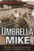 Umbrella Mike : The True Story of the Chicago Gangster behind the Indy 500 cover