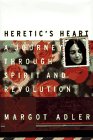 Heretic's Heart : A Journey Through Spirit & Revolution [Click for larger image]