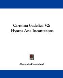 Carmina Gadelica : Hymns and Incantations [Click for larger image]