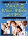 Making Meetings Work : How to Get Started, Get Going, And Get It Done cover