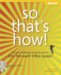 So That's How! : Timesavers, Breakthroughs, & Everyday Genius for 2007 Microsoft Office System cover