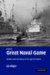 The Great Naval Game : Britain and Germany in the Age of Empire cover