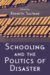 Schooling and the Politics of Disaster cover