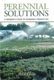 Perennial Solutions : A Grower's Guide to Perennial Production [Click for larger image]