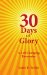 30 Days of Glory : A Life Changing Encounter cover
