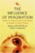 The Influence of Imagination : Essays on Science Fiction and Fantasy As Agents of Social Change cover