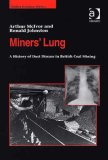 Miners' Lung : A History of Dust Disease in British Coal Mining [Click for larger image]