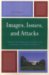Images, Issues, And Attacks : Television Advertising by Incumbents And Challengers in Presidential Elections cover