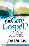 The Gay Gospel? : How Pro-gay Advocates Misread the Bible [Click for larger image]