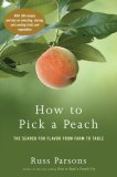 How to Pick a Peach : The Search for Flavor from Farm to Table [Click for larger image]