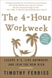 The 4-Hour Workweek : Escape 9-5, Live Anywhere, and Join the New Rich [Click for larger image]