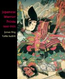 Japanese Warrior Prints, 1646 - 1904 [Click for larger image]