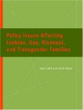Policy Issues Affecting Lesbian, Gay, Bisexual And Transgender Families [Click for larger image]