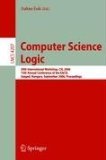Computer Science Logic : 20th International Workshop, CSAL 2006, 15th Annual Conference of the EACSL Szeged, Hungary, September 25-29, 2006 Proceedings [Click for larger image]