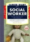 Career Diary of a Social Worker : Thirty Days Behind the Scenes With a Professional [Click for larger image]