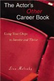 The Actor's Other Career Book : Using Your Chops to Survive And Thrive [Click for larger image]
