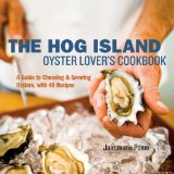 The Hog Island Oyster Lover's Handbook : A Guide to Choosing and Savoring Oysters, with 40 Recipes [Click for larger image]