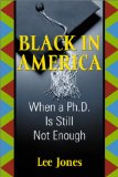 Black in America : Where a Ph.D. Is Still Not Enough [Click for larger image]