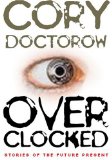 Overclocked : Stories of the Future Present [Click for larger image]