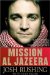Mission Al Jazeera : Build a Bridge, Seek the Truth, Change the World cover