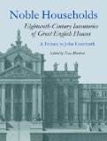 Noble Households : Eighteenth-century Inventories of Great English Houses [Click for larger image]