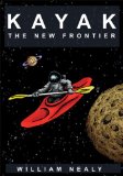 Kayak:the New Frontier : The Animated Manual of Intermediate and Advanced Whitewater Technique [Click for larger image]