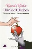 Good Girls And Wicked Witches : Women in Disney's Feature Animation [Click for larger image]