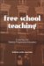 Free School Teaching : A Journey into Radical Progressive Education cover