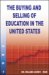 The Buying And Selling of Education in the United States cover