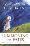 Summoning the Fates : A Guide to Destiny and Sacred Transformation [Click for larger image]