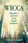 Wicca / Wicca for Beginners : Filosofia Y Practica De La Magia Luminosa / Philosophy and Practice of the Luminated Magic [Click for larger image]