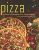 Pizza : Easy Recipes for Great Homemade Pizzas, Focaccia, and Calzones [Click for larger image]