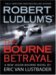 Robert Ludlum's the Bourne Betrayal cover