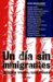 Un dia sin inmigrantes/ A Day Without Immigrants : 15 voces y una causa cover